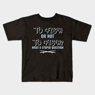to fish or not to fish? Kids T-Shirt